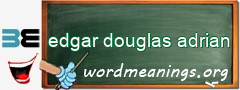 WordMeaning blackboard for edgar douglas adrian